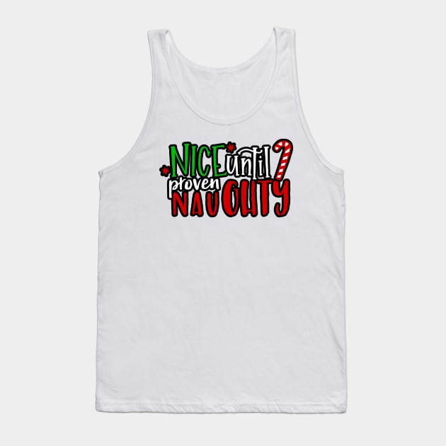 Nice Until Proven Naughty Santa Christmas (light bg) Tank Top by ThinkLMAO